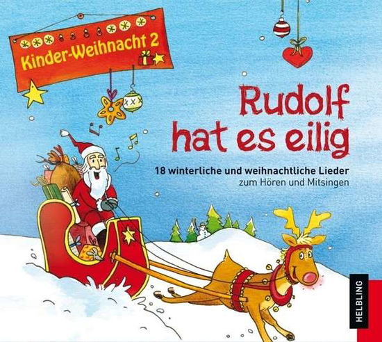 Kinder-Weihnacht 2: Rudolf hat es eilig - V/A - Music - Helbling Verlag - 9783850617833 - September 9, 2013