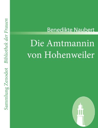 Cover for Benedikte Naubert · Die Amtmannin Von Hohenweiler (Sammlung Zenodot\bibliothek Der Frauen) (German Edition) (Pocketbok) [German edition] (2008)