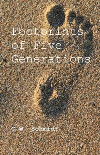 Cover for C Schmidt · Footprints of Five Generations (Paperback Bog) (2021)