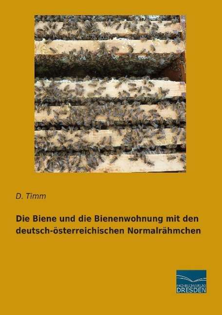 Die Biene und die Bienenwohnung mi - Timm - Książki -  - 9783956928833 - 