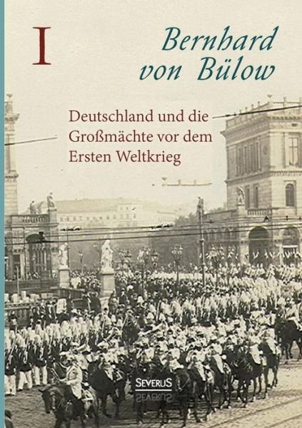 Cover for Bernhard Von Bulow · Deutschland Und Die Machte Vor Dem Krieg (Paperback Bog) [German edition] (2014)