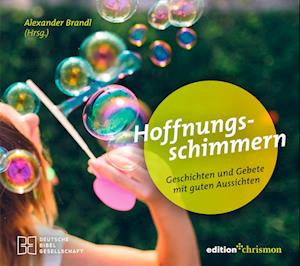 Hoffnungsschimmern - Alexander Brandl - Books - edition chrismon - 9783960383833 - January 26, 2024