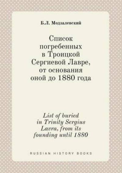 Cover for B L Modzalevskij · List of Buried in Trinity Sergius Lavra, from Its Founding Until 1880 (Pocketbok) (2015)