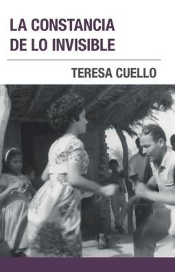 Cover for Tere Cuello · La constancia de lo invisible (Paperback Book) (2018)