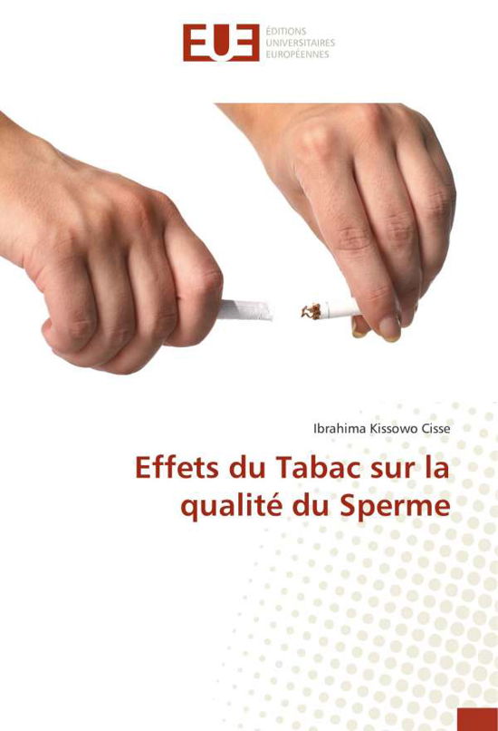 Cover for Cisse · Effets du Tabac sur la qualité du (Bok)