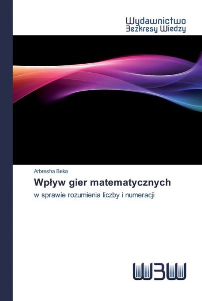 Wplyw gier matematycznych - Beka - Boeken -  - 9786200541833 - 2 juni 2020