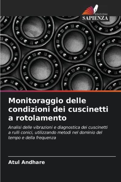 Monitoraggio delle condizioni dei cuscinetti a rotolamento - Atul Andhare - Books - Edizioni Sapienza - 9786203326833 - April 29, 2021