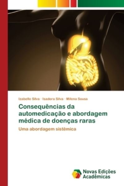 Cover for Izabelle Silva · Consequencias da automedicacao e abordagem medica de doencas raras (Taschenbuch) (2021)