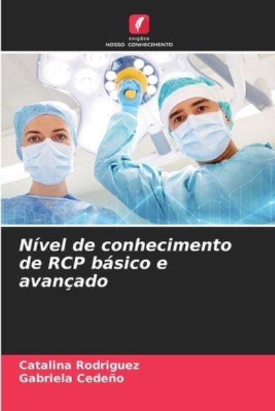 Cover for Catalina Rodriguez · Nivel de conhecimento de RCP basico e avancado (Paperback Book) (2021)