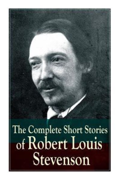 Cover for Robert Louis Stevenson · The Complete Short Stories of Robert Louis Stevenson (Taschenbuch) (2019)