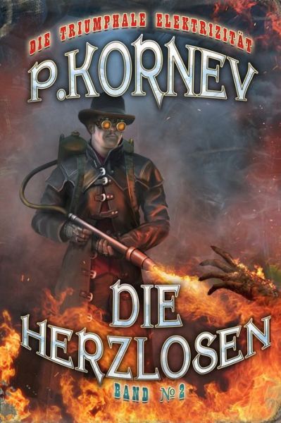 Die Herzlosen (Die triumphale Elektrizitat Band 2) - Pavel Kornev - Books - Magic Dome Books - 9788076193833 - July 19, 2021