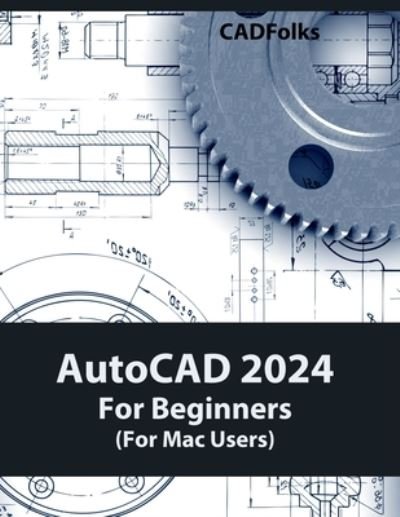Cover for Cadfolks · AutoCAD 2024 For Beginners (For Mac Users): Colored (Taschenbuch) (2023)