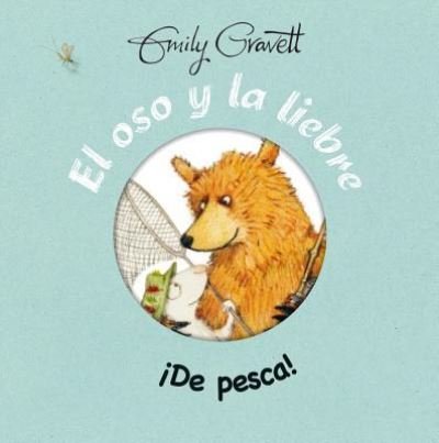 Cover for Emily Gravett · El oso y la liebre (Book) [1.a edición. edition] (2016)