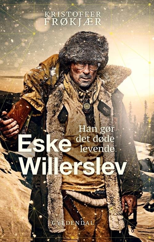 Cover for Kristoffer Frøkjær; Eske Willerslev · Eske Willerslev (Bound Book) [1st edition] [Indbundet] (2015)