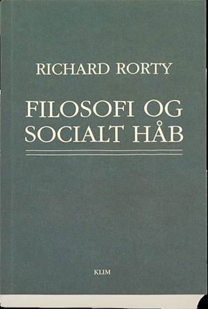 Filosofi og socialt håb - Richard Rorty - Kirjat - Gyldendal - 9788703077833 - maanantai 2. tammikuuta 2017