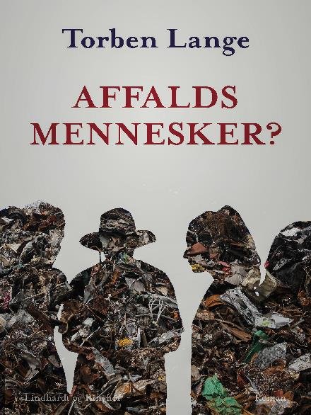 Cover for Torben Lange · Affaldsmennesker? (Sewn Spine Book) [1st edition] (2018)