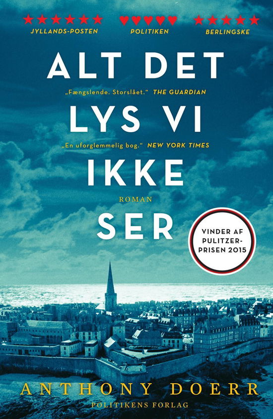 Alt det lys vi ikke ser - Anthony Doerr - Libros - Politikens Forlag - 9788740029833 - 26 de enero de 2016