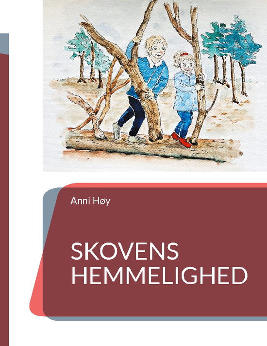 Cover for Anni Høy; Anni Høy · Skovens hemmelighed (Hardcover Book) [1st edition] (2024)