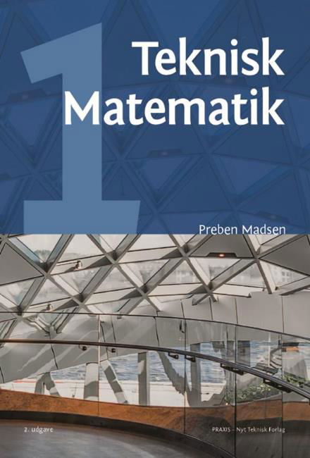 Cover for Preben Madsen · Teknisk matematik, B-niveau, bind 1 (Sewn Spine Book) [2. wydanie] (2017)