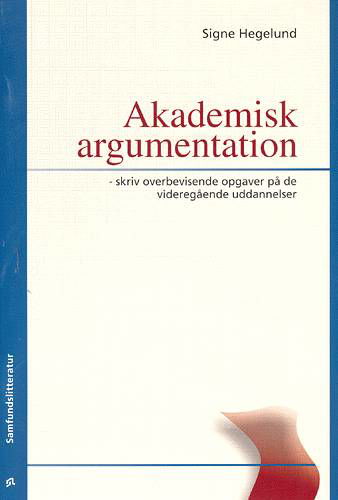 Cover for Signe Hegelund · Akademisk argumentation (Sewn Spine Book) [1. Painos] (2000)