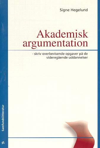 Cover for Signe Hegelund · Akademisk argumentation (Hæftet bog) [1. udgave] (2000)