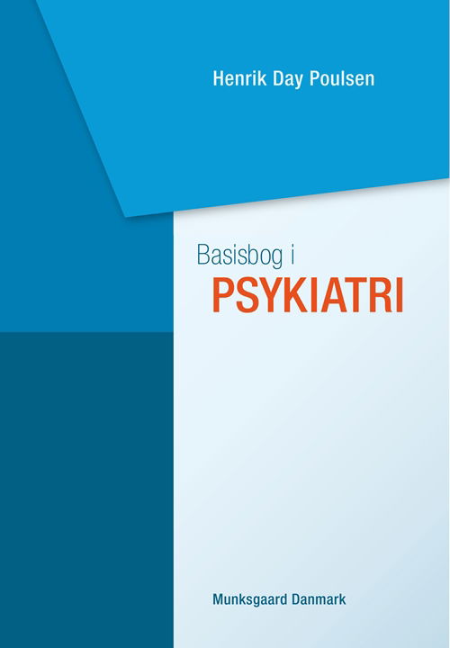 Cover for Erik Simonsen; Henrik Day Poulsen; Henrik Lublin; Joachim Knop; Ole Mors; Raben Rosenberg; Rasmus W. Licht; Annette Lolk; Thomas Brinck; Marianne Breds Geoffroy · Basisbog i psykiatri (Sewn Spine Book) [1st edition] (2010)