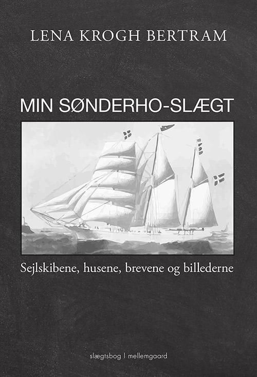 Min Sønderho-slægt - Lena Krogh Bertram - Książki - Forlaget mellemgaard - 9788771904833 - 26 czerwca 2017