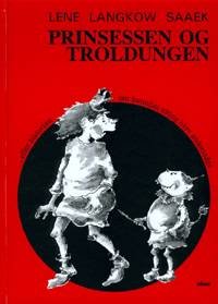 Cover for Lene Langkow Saaek · Prinsessen og troldungen (Gebundesens Buch) [1. Ausgabe] [Indbundet] (1998)