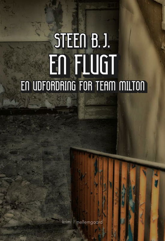 Cover for Steen B.J. · En udfordring for Team Milton: En flugt (Poketbok) [1:a utgåva] (2023)