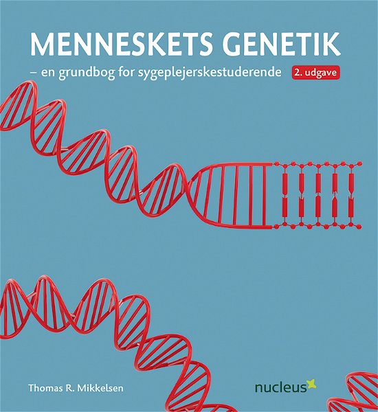 Menneskets genetik - Thomas R. Mikkelsen - Bøker - Nucleus - 9788790363833 - 11. desember 2015