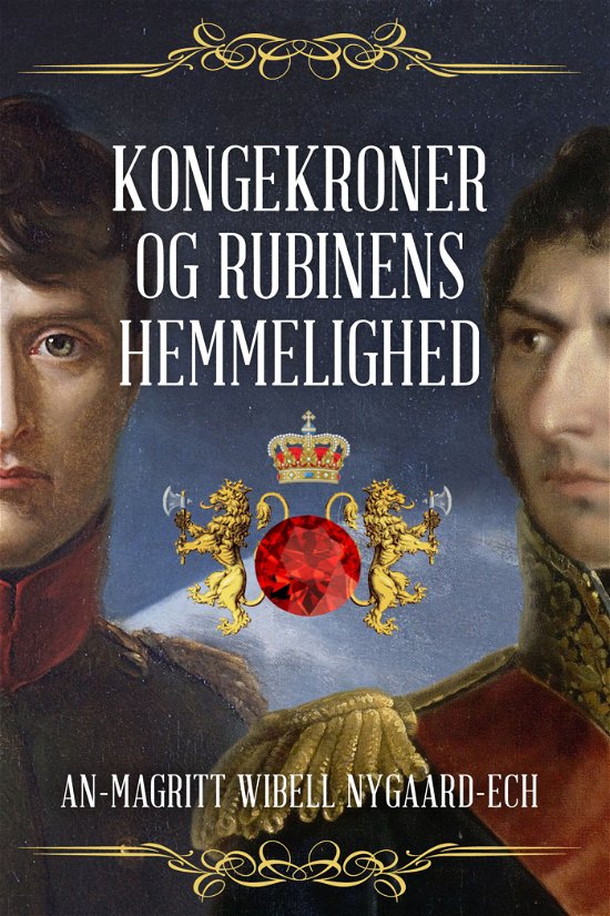 Cover for An-Magritt Wibell Nygaard-Ech · Kongekroner og Rubinens Hemmelighed (Sewn Spine Book) [1st edition] (2019)