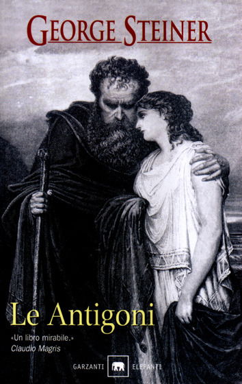 Le Antigoni - George Steiner - Books -  - 9788811677833 - 