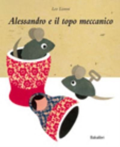 Cover for Leo Lionni · Alessandro E Il Topo Meccanico. Ediz. Illustrata (Book) (2008)