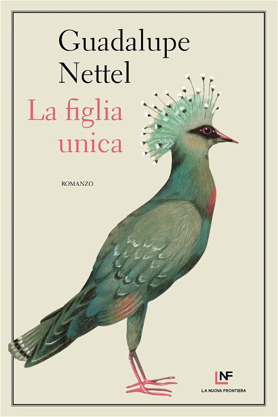 Cover for Guadalupe Nettel · La Figlia Unica (Bok)