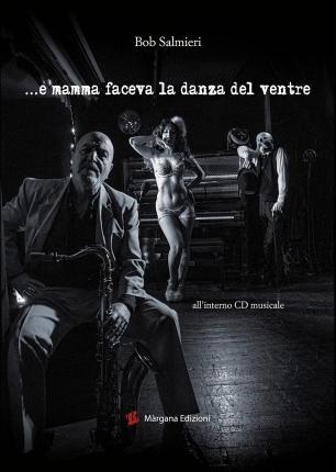 Cover for Bob Salmieri · E Mamma Faceva La Danza Del Ventre. Con CD-Audio (Book)