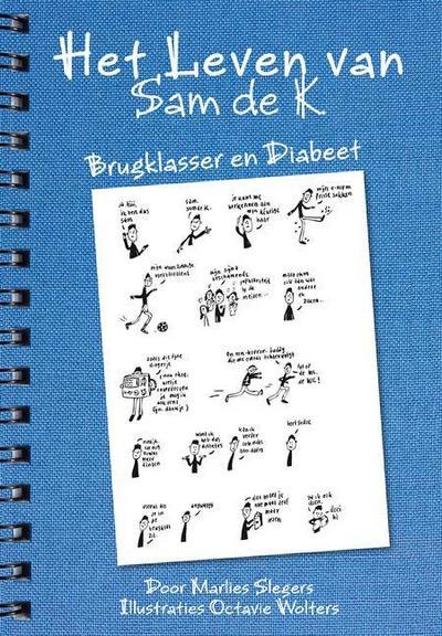 Marlies Slegers · Het Leven Van Sam de K.: Brugklasser En Diabeet (Paperback Book) [2012 edition] (2011)