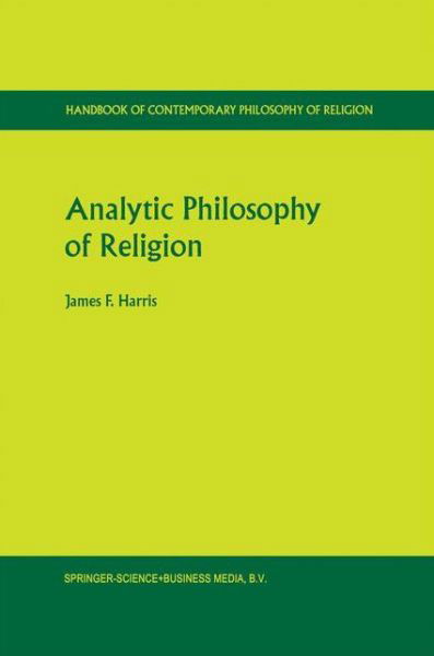 James Franklin Harris · Analytic Philosophy of Religion - Handbook of Contemporary Philosophy of Religion (Paperback Book) [Softcover reprint of hardcover 1st ed. 2002 edition] (2010)