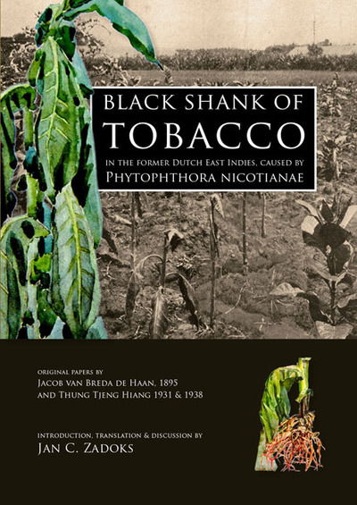 Black Shank of Tobacco in the Former Dutch East Indies, caused by Phytophthora Nicotianae - Zadoks - Books - Sidestone Press - 9789088902833 - January 22, 2015