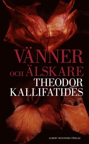Cover for Theodor Kallifatides · Vänner och älskare (ePUB) (2013)
