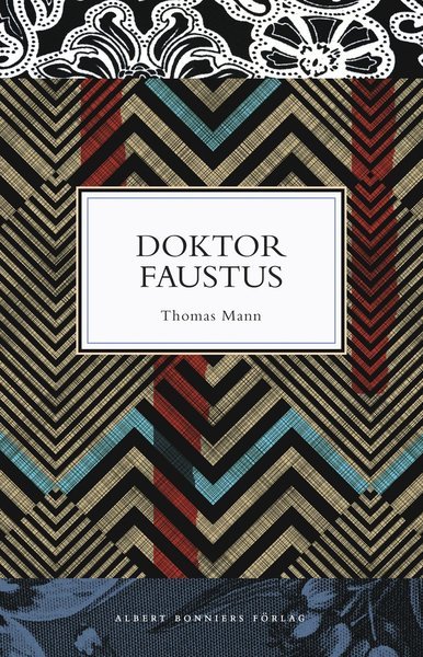 Doktor Faustus - Thomas Mann - Kirjat - Albert Bonniers Förlag - 9789100178833 - tiistai 5. helmikuuta 2019
