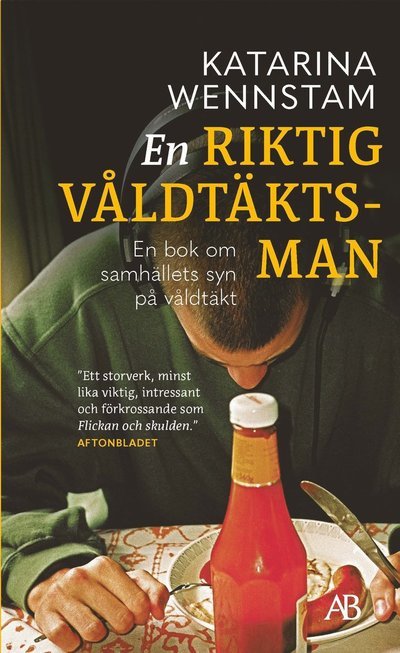 Cover for Katarina Wennstam · En riktig våldtäktsman : en bok om samhällets syn på våldtäkt (Paperback Bog) (2022)