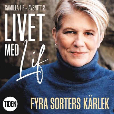 Livet med Lif: Livet med Lif - 2 - Fyra sorters kärlek - Camilla Lif - Audio Book - Tiden - 9789151501833 - September 25, 2019