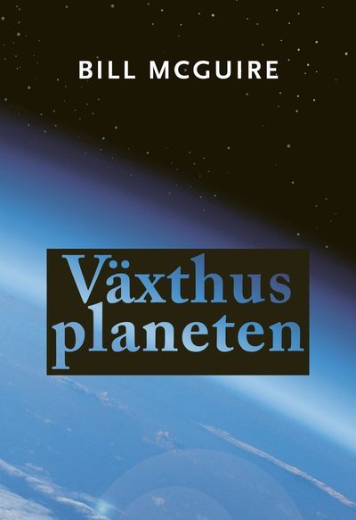 Cover for Bill McGuirre · Växthusplaneten. Vårt nya hem (Book) (2023)