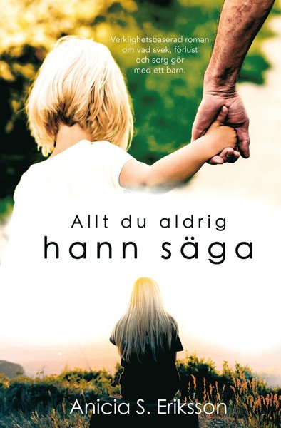 Cover for Anicia Sundström Eriksson · Allt du aldrig hann säga (Hardcover Book) (2020)