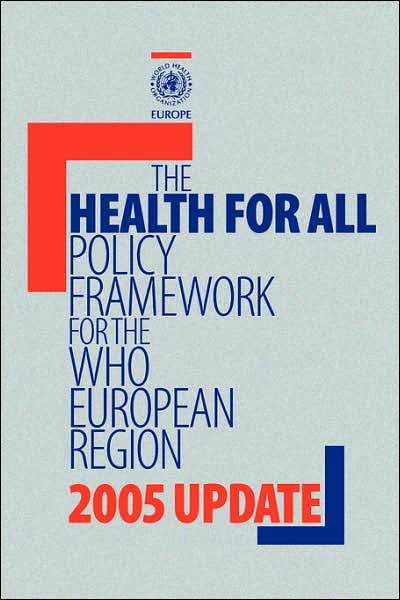 Cover for Who Regional Office for Europe · Health for All Policy Framework for the Who European Region: 2005 Update (Who Regional Publications European Series) (Paperback Book) (2006)