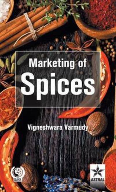 Cover for Vigneshwara Varmudy · Marketing of Spices (Hardcover Book) (2016)