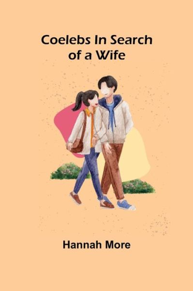 Cover for Hannah More · Coelebs In Search of a Wife (Taschenbuch) (2021)