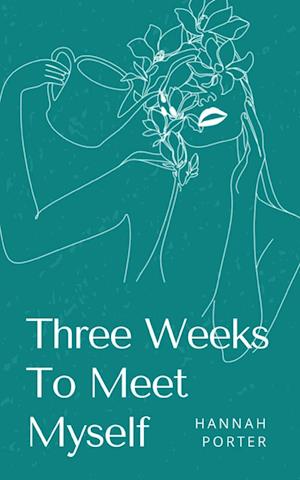 Cover for Hannah Porter · Three Weeks To Meet Myself (Paperback Book) (2023)