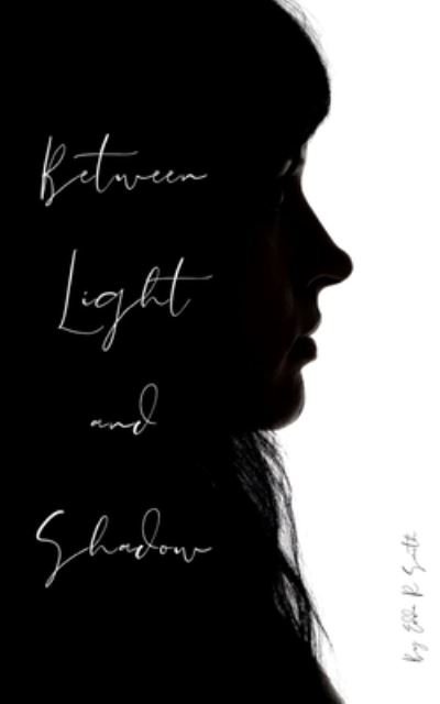 Cover for Edda R Smith · Between Light and Shadow (Paperback Book) (2023)