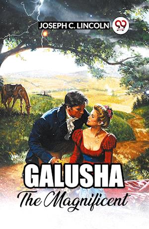 Cover for Joseph C Lincoln · Galusha The Magnificent (Paperback Book) (2024)